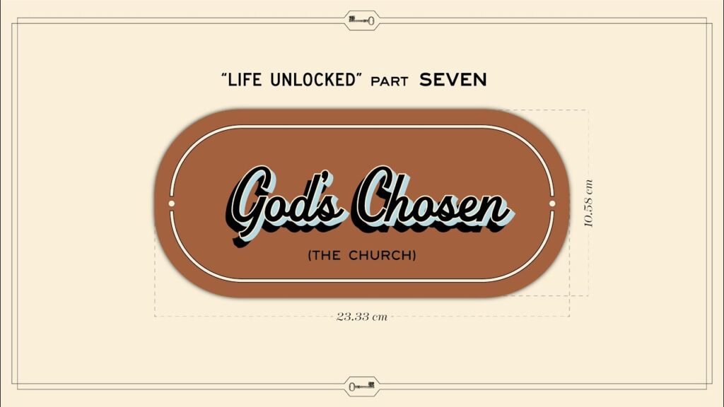 God’s Chosen (The Church)