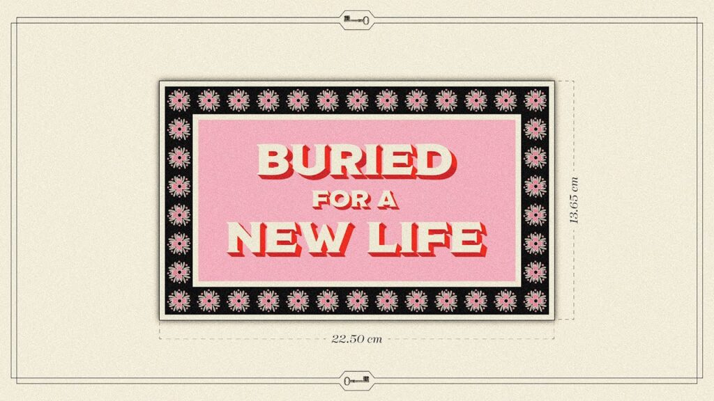 Buried for a New Life